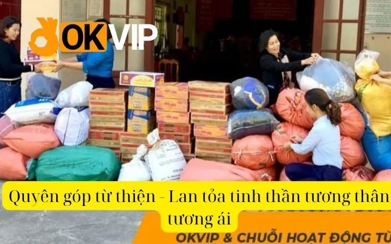 Quyên góp từ thiện - Lan tỏa tinh thần tương thân tương ái