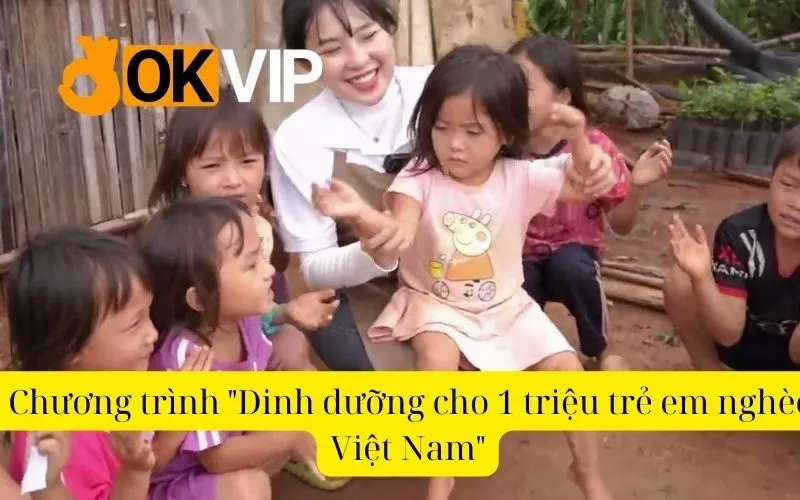 Chương trình "Dinh dưỡng cho 1 triệu trẻ em nghèo Việt Nam"