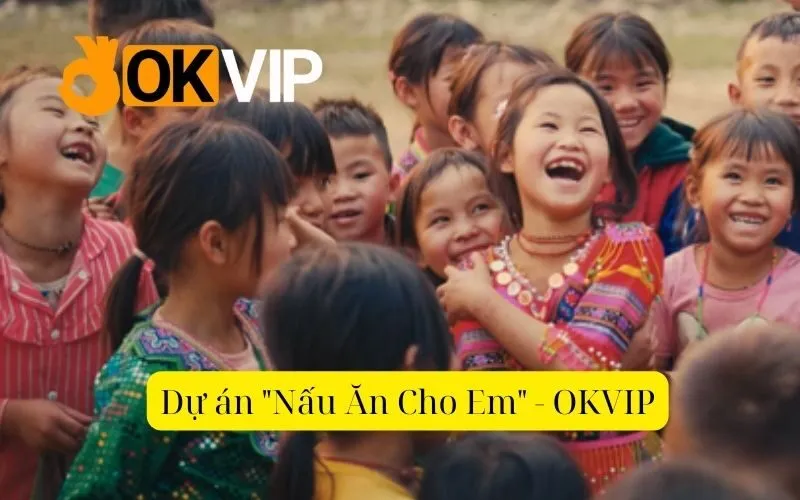 Dự án Nấu Ăn Cho Em - OKVIP