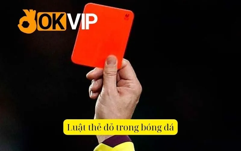 Luật thẻ đỏ trong bóng đá