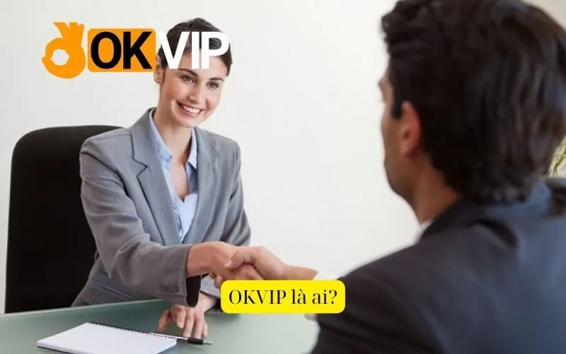 OKVIP là ai