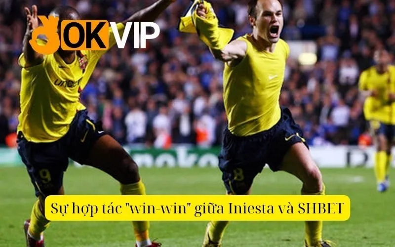 Sự hợp tác win-win giữa Iniesta và SHBET