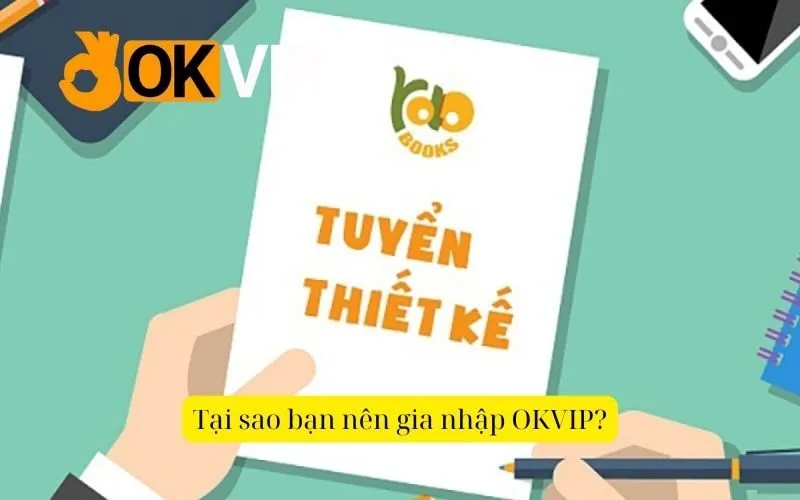 Tại sao bạn nên gia nhập OKVIP