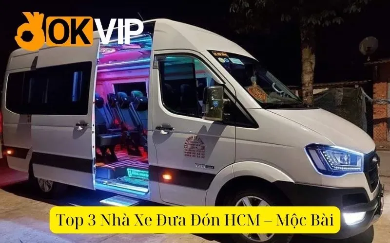 Top 3 Nhà Xe Đưa Đón HCM – Mộc Bài